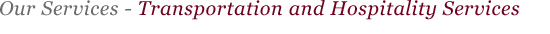 Transportation and Hospitality Services